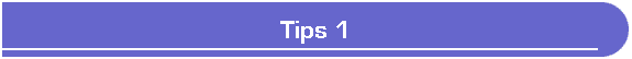 Tips 1